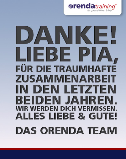 DANKE! Liebe Pia, für die wunderbare Zusammenarbeit in den letzten beiden Jahren. Wir werden dich vermissen. Alles Liebe & Gute. Das orenda Team.
